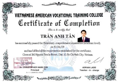 2009 - Chứng chỉ hoàn thành (Cấp tiểu học, kỳ thi tổng hợp - trình độ học vấn) - Trường Cao đẳng nghề Việt Nam - Mỹ