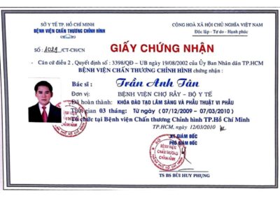 2010 - Giấy chứng nhận hoàn thành Khóa đào tạo lâm sàng và phẫu thuật vi phẫu tại Bệnh viện Chấn thương Chỉnh hình TP. Hồ Chí Minh