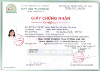 2019_ Giấy chứng nhận hoàn thành khóa đào tạo liên tục _Phẫu thuật tạo hình thẩm mỹ vùng mặt 2019_ tại Bệnh viện Tai Mũi Họng TP. Hồ Chí Minh