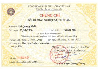 2022 – Chứng chỉ Bồi dưỡng nghiệp vụ sư phạm cho giảng viên đại học, cao đẳng – Học viện Quản lý Giáo dục, Hà Nội (Xếp loại_ Khá)